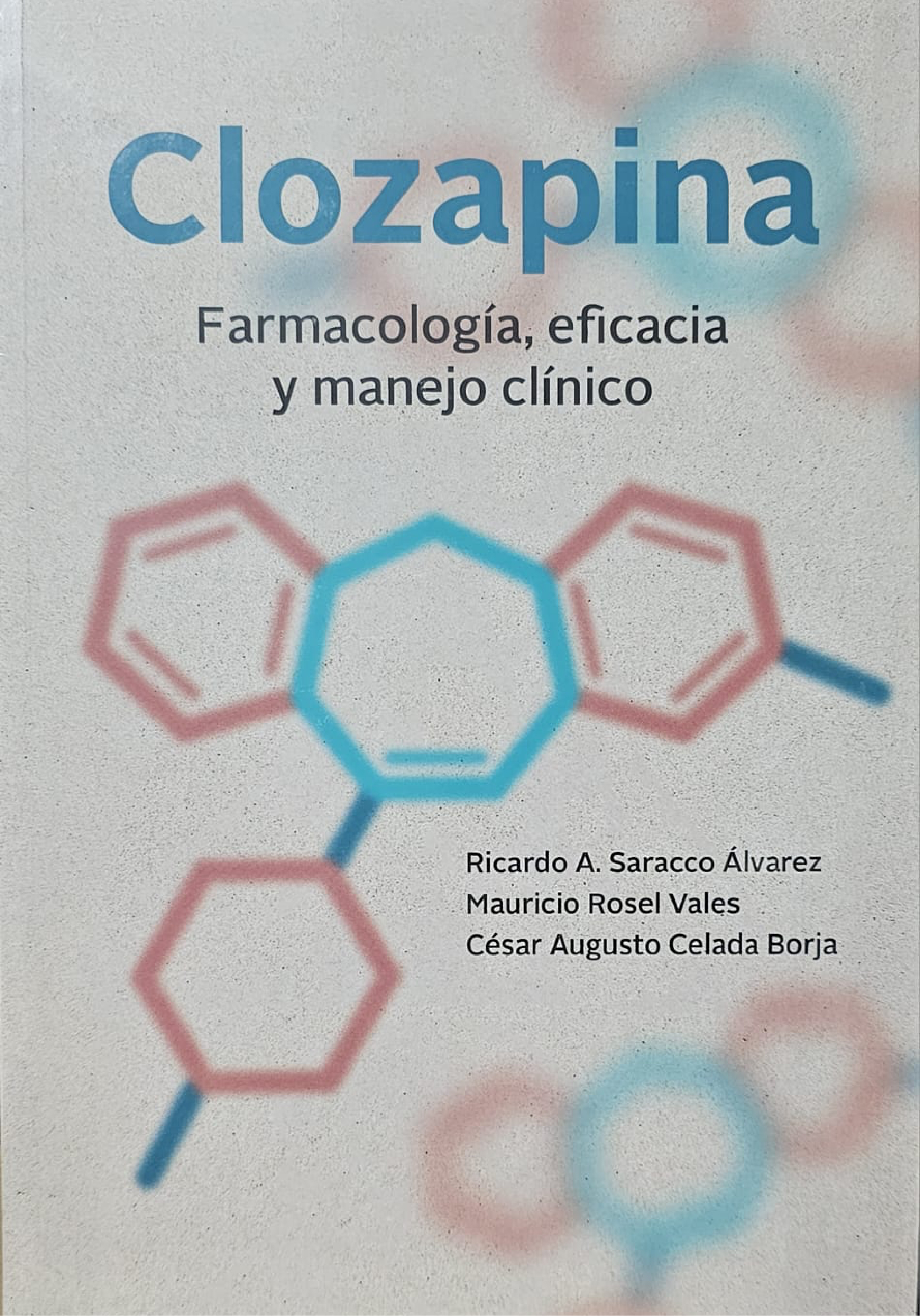 Clozapina. Farmacología, eficacia y manejo clínico